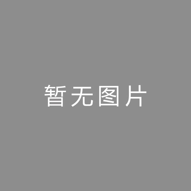 🏆外围买球app的十大信誉平台欧文：加克波正逐渐坐稳首发，红军三叉戟达到了最佳状态